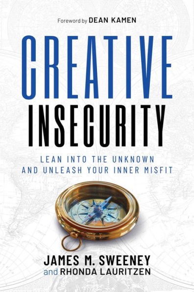 Creative Insecurity: Lean Into the Unknown and Unleash Your Inner Misfit