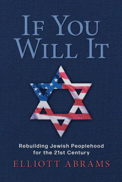 If You Will It: Rebuilding Jewish Peoplehood for the 21st Century