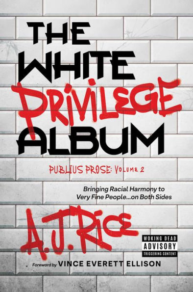 The White Privilege Album: Bringing Racial Harmony to Very Fine People.on Both Sides