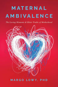 Ebook free download the old man and the sea Maternal Ambivalence: The Loving Moments & Bitter Truths of Motherhood iBook FB2