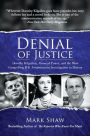 Denial of Justice: Dorothy Kilgallen, Abuse of Power, and the Most Compelling JFK Assassination Investigation in History: