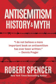 Title: Antisemitism: History and Myth, Author: Robert Spencer