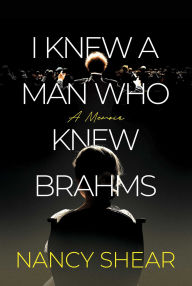 Download google books pdf mac I Knew a Man Who Knew Brahms 9798888456620 by Nancy Shear RTF iBook