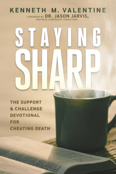 Staying Sharp: The Support & Challenge Devotional for Cheating Death