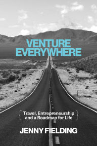 Free downloads audio books for ipod Venture Everywhere: Travel, Entrepreneurship and a Roadmap for Life by Jenny Fielding 9798888457313 MOBI CHM PDF English version