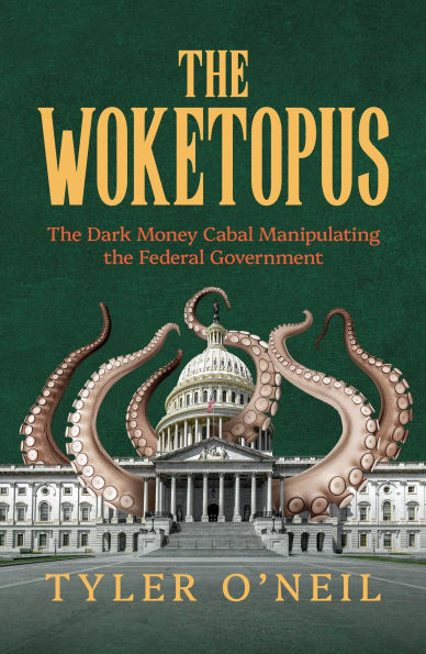 the Woketopus: Dark Money Cabal Manipulating Federal Government