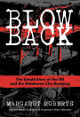 Blowback: Oklahoma City and the Untold Story of the FBI's Botched Sting Operation