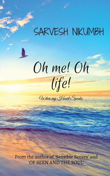 Oh me! Oh life!: when my heart speaks
