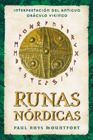 Title: Runas nórdicas: Interpretación del antiguo oráculo vikingo, Author: Paul Rhys Mountfort
