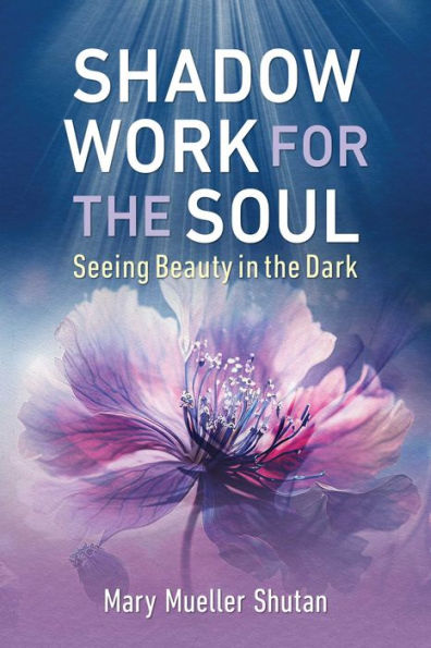 Shadow Work for the Soul: Seeing Beauty Dark