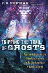 Alternative view 1 of Tripping the Trail of Ghosts: Psychedelics and the Afterlife Journey in Native American Mound Cultures