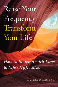 "Raise Your Frequency" with author Selina Maitreya