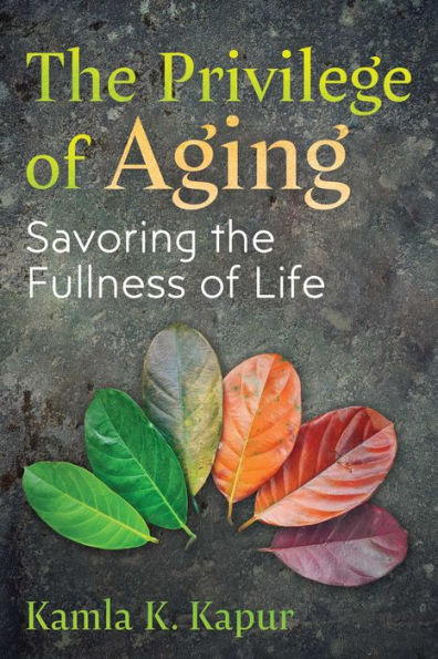 the Privilege of Aging: Savoring Fullness Life