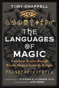 Title: The Languages of Magic: Transform Reality through Words, Magical Symbols, and Sigils, Author: Toby Chappell