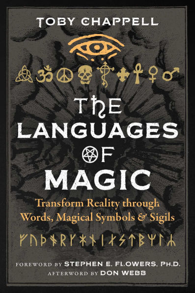 The Languages of Magic: Transform Reality through Words, Magical Symbols, and Sigils