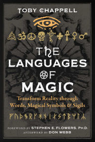 Title: The Languages of Magic: Transform Reality through Words, Magical Symbols, and Sigils, Author: Toby Chappell