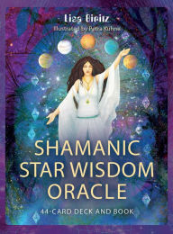 Title: Shamanic Star Wisdom Oracle: 44-Card Deck and Guidebook, Author: Lisa Biritz