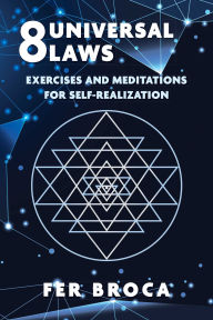 Title: 8 Universal Laws: Exercises and Meditations for Self-Realization, Author: Fer Broca