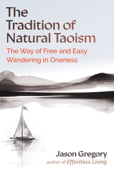 The Tradition of Natural Taoism: Way Free and Easy Wandering Oneness