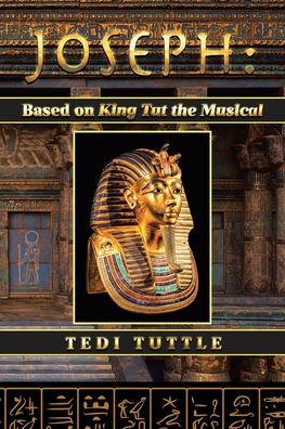 Joseph: Based on King Tut the Musical: