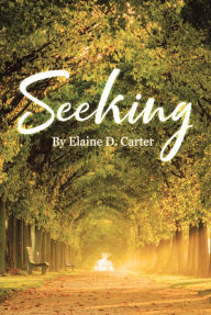 Title: Seeking, Author: Elaine D. Carter