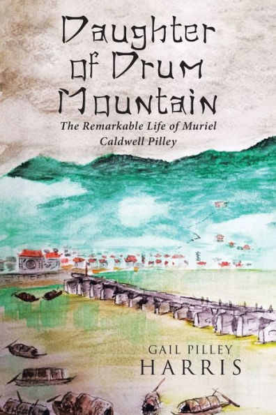 Daughter of Drum Mountain: The remarkable life Muriel Caldwell Pilley