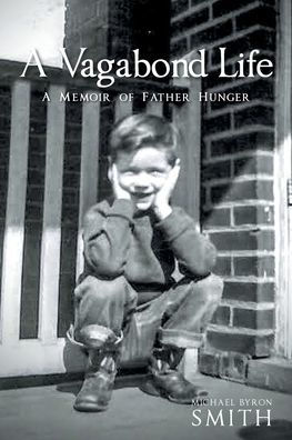 A Vagabond Life: Memoir of Father Hunger