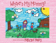 Title: Where's My Mommy?, Author: Kathryne Hasley
