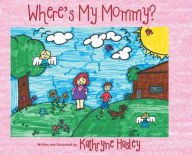 Title: Where's My Mommy?, Author: Kathryne Hasley