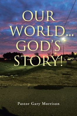 Our World... God's Story!