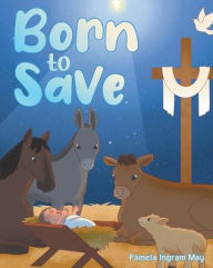 Title: Born to SAVE, Author: Pamela Ingram May