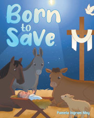 Title: Born to SAVE, Author: Pamela Ingram May