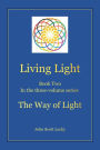Living Light Book Two In the three-volume series The Way of Light