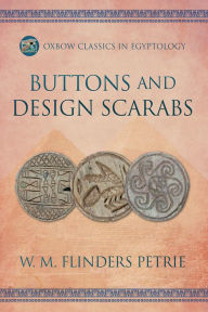 Title: Buttons and Design Scarabs, Author: W.M. Flinders Petrie