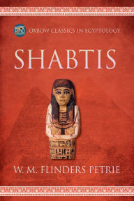 Title: Shabtis, Author: W.M. Flinders Petrie