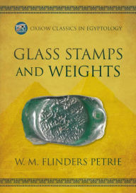 Title: Glass Stamps and Weights, Author: W.M. Flinders Petrie