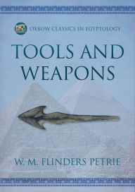 Title: Tools and Weapons, Author: W.M. Flinders Petrie