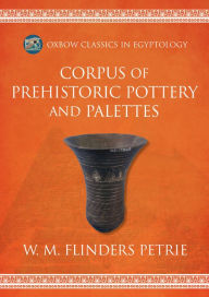 Title: Corpus of Prehistoric Pottery and Palettes, Author: W.M. Flinders Petrie