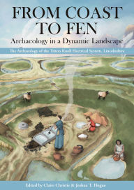 Title: From Coast to Fen: Archaeology in a Dynamic Landscape: The Archaeology of the Triton Knoll Electrical System, Lincolnshire, Author: Claire Christie