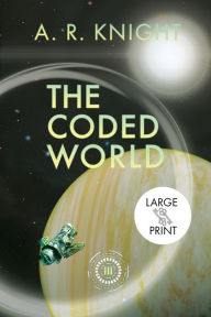 Title: The Coded World, Author: A.R. Knight