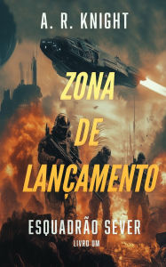 Title: Zona de Lanï¿½amento, Author: A R Knight