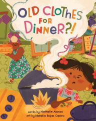 Free pdf ebooks downloads Old Clothes for Dinner?! 9798888590690 in English by Nathalie Alonso, Natalia Rojas Castro 