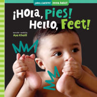 Title: ¡Hola, pies! / Hello, Feet!, Author: Aya Khalil