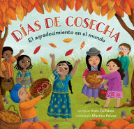 Title: Días de cosecha: El agradecimiento en el mundo, Author: Kate DePalma