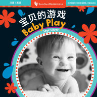 Title: Baby Play (Bilingual Chinese & English), Author: Skye Silver