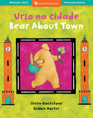 Title: Bear About Town (Bilingual Portuguese & English), Author: Stella Blackstone