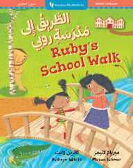 Title: Ruby's School Walk (Bilingual Arabic & English), Author: Kathryn White