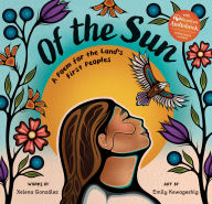 Title: Of the Sun: A Poem for the Land's First Peoples, Author: Xelena González