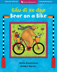 Title: Bear on a Bike (Bilingual Vietnamese & English), Author: Stella Blackstone