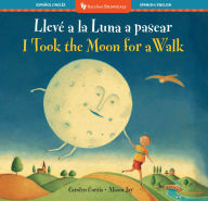Title: I Took the Moon for a Walk (Bilingual Spanish & English), Author: Carolyn Curtis